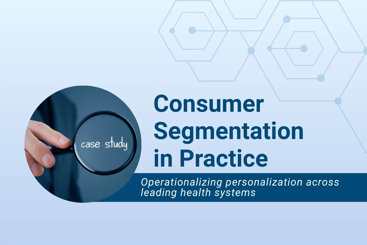 Professional presentation cover slide with a light blue background featuring a hexagonal network pattern. On the left, a circular image shows a hand holding a magnifying glass focusing on the words 'case study'. The title reads 'Consumer Segmentation in Practice' in large navy blue text, with the subtitle 'Operationalizing personalization across leading health systems' below in white text on a dark blue bar.