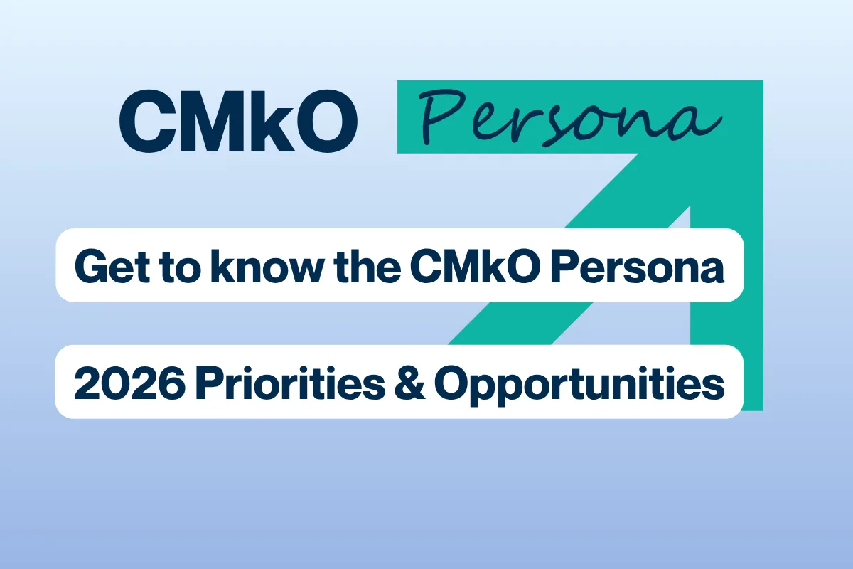 Graphic featuring the CMkO Persona with text reading Get to know the CMkO Persona and 2026 Priorities and Opportunities against a blue and teal background.