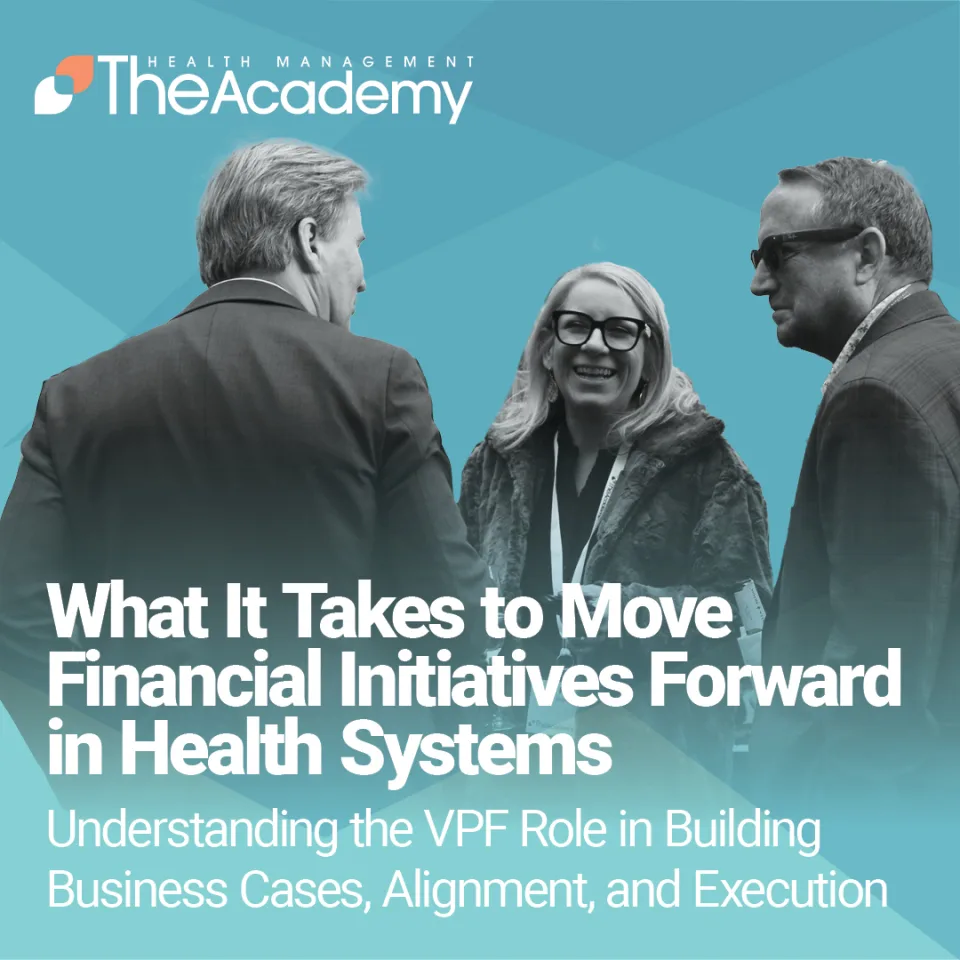Square promotional graphic for Health Management The Academy regarding the VPF role in building business cases and execution, showing a group of three healthcare executives in conversation.