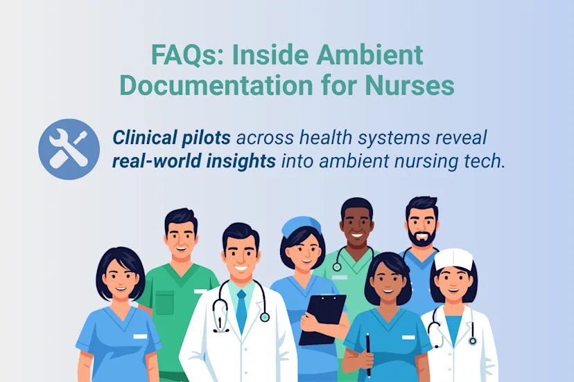 Graphic titled “FAQs: Understanding Ambient Documentation in Nursing,” featuring a group of diverse healthcare professionals. A highlighted subheading reads, “Clinical pilots across health systems reveal real-world insights into ambient nursing tech,” accompanied by an icon of a wrench and screwdriver.