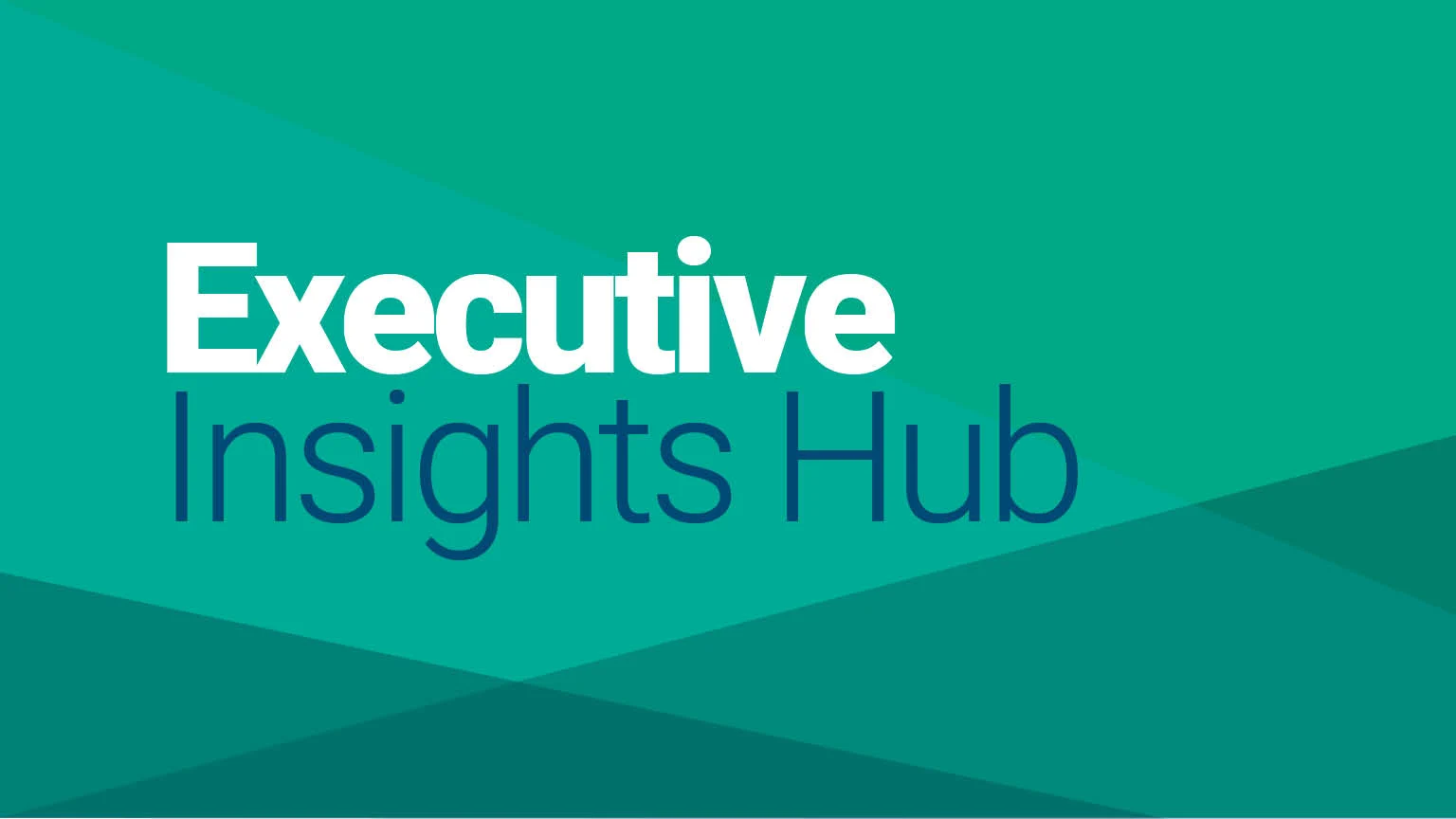 Executive Insights Hub logo displayed in bold white and navy text over a layered green and teal geometric background.

