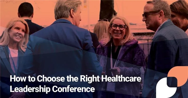 A group of healthcare professionals are seen networking and smiling in an outdoor setting. The image has a coral and navy overlay with white bold text reading “How to Choose the Right Healthcare Leadership Conference.” Stylized graphic elements appear in the bottom right corner, reflecting The Academy’s brand design.

