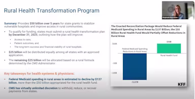 Slide on the Rural Health Transformation Program outlining $50B in state grants, with funding impacts and Medicaid spending reductions in rural areas.