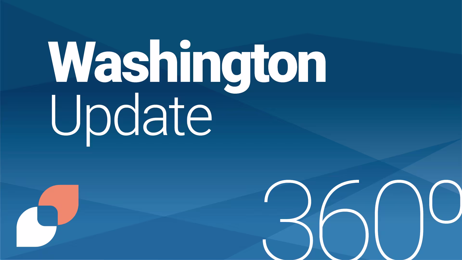 Graphic with a blue background featuring the text “Washington Update 360°” alongside The Health Management Academy logo in the bottom left corner.