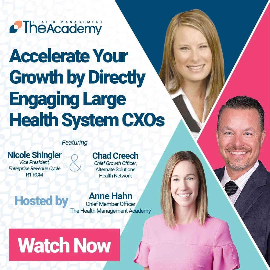 Promotional graphic for a Health Management Academy webinar titled "Accelerate Your Growth by Directly Engaging Large Health System CXOs," featuring Nicole Shingler, Chad Creech, and hosted by Anne Hahn. Includes "Watch Now" button and professional headshots of the speakers.