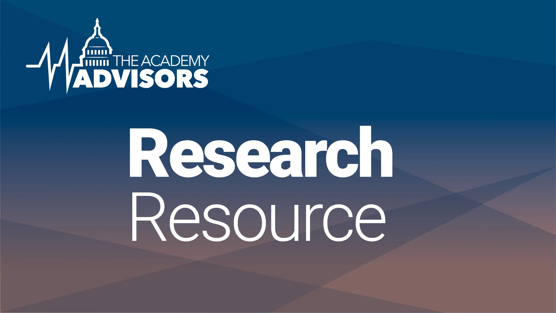 Graphic titled “Research Resource” featuring The Academy Advisors logo with a stylized capitol dome and heartbeat line, set against a blue and brown geometric gradient background.