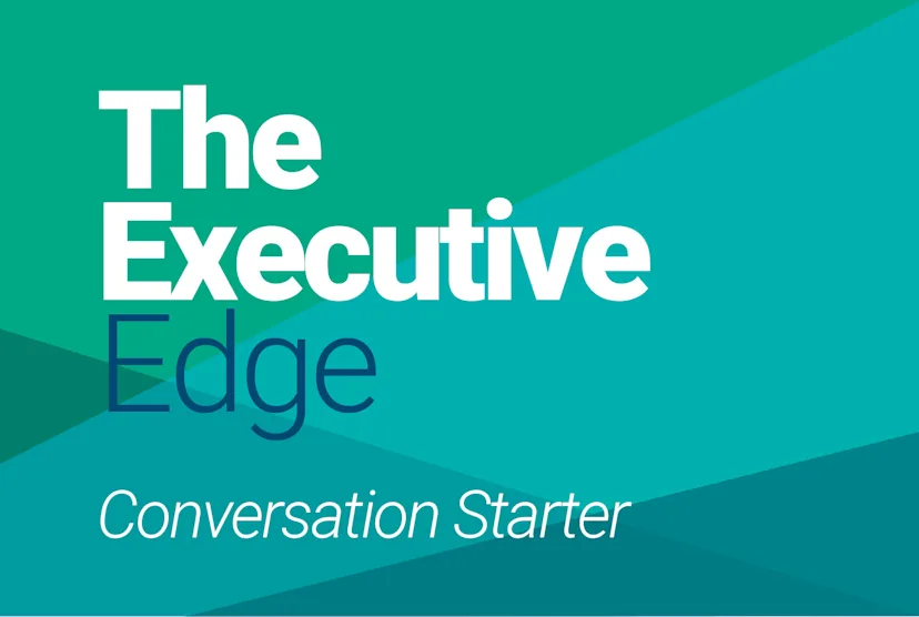 Graphic for “The Executive Edge” with the subtitle “Conversation Starter” on a teal geometric background.