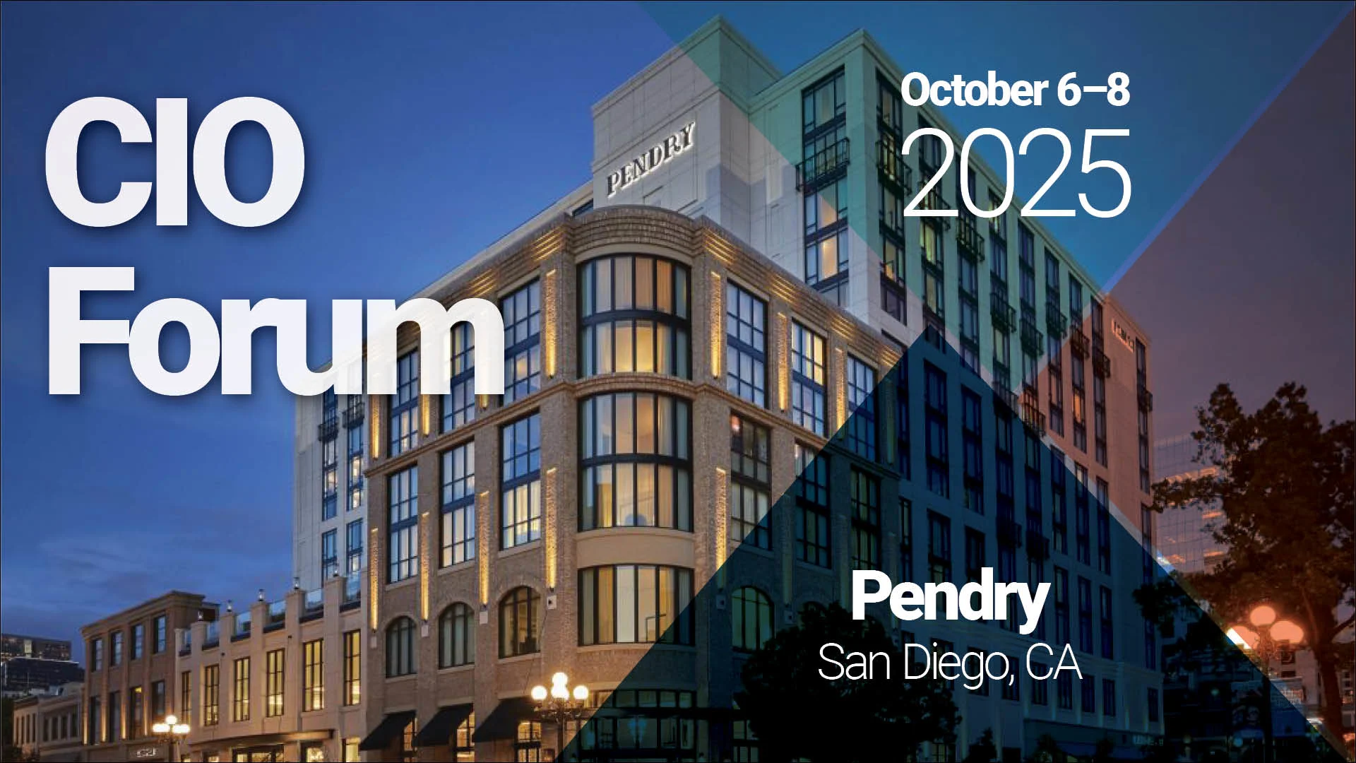 Promotional graphic for the CIO Forum, scheduled for October 6–8, 2025, at the Pendry in San Diego, California. The background features an evening view of the Pendry hotel with illuminated windows, overlaid with bold white and blue text and geometric design elements in blue and orange.






