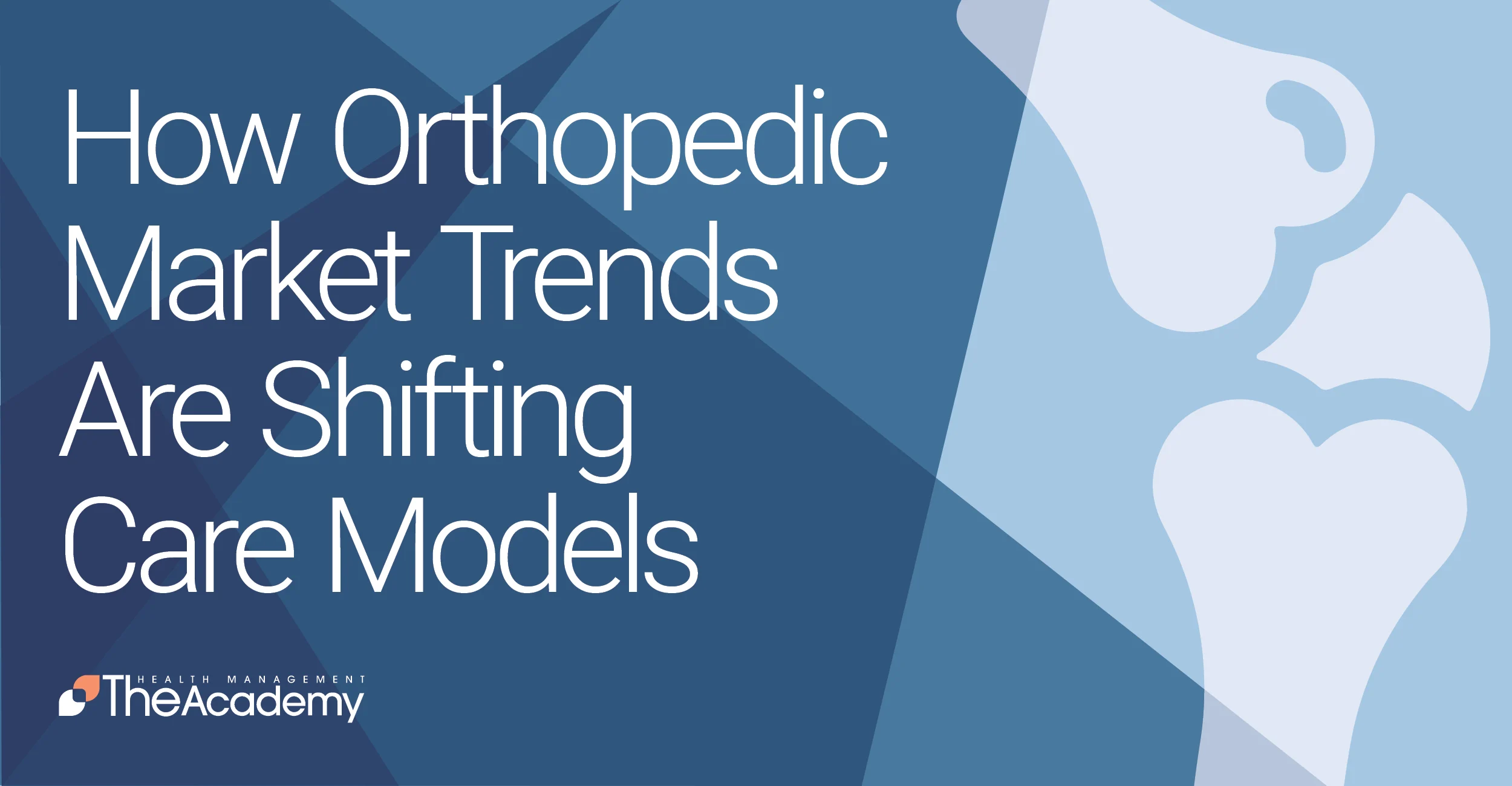 Visual depicting orthopedic market trends influencing care models, outpatient orthopedic surgery growth, and changes in orthopedic care delivery.
