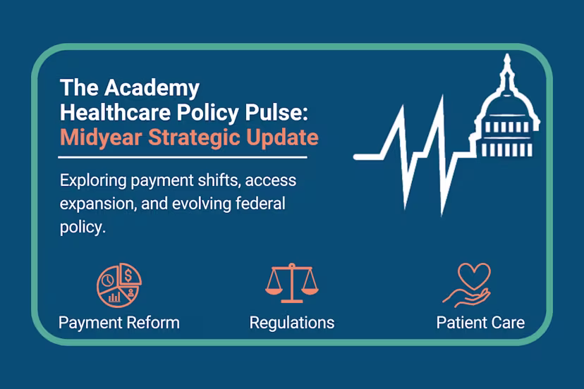 Graphic for The Academy Healthcare Policy Pulse: Midyear Strategic Update. It features an outline of the U.S. Capitol with a heartbeat line, the subtitle “Exploring payment shifts, access expansion, and evolving federal policy,” and three labeled icons: Payment Reform, Regulations, and Patient Care.