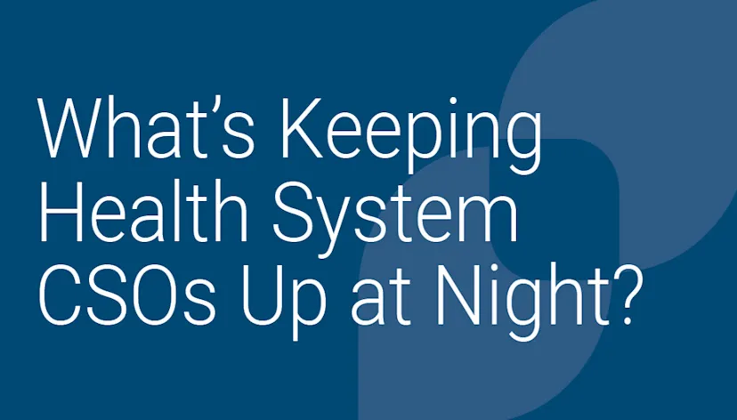 From Disruptors to Care Delivery: The 3 Areas CSOs Are Eager to Address