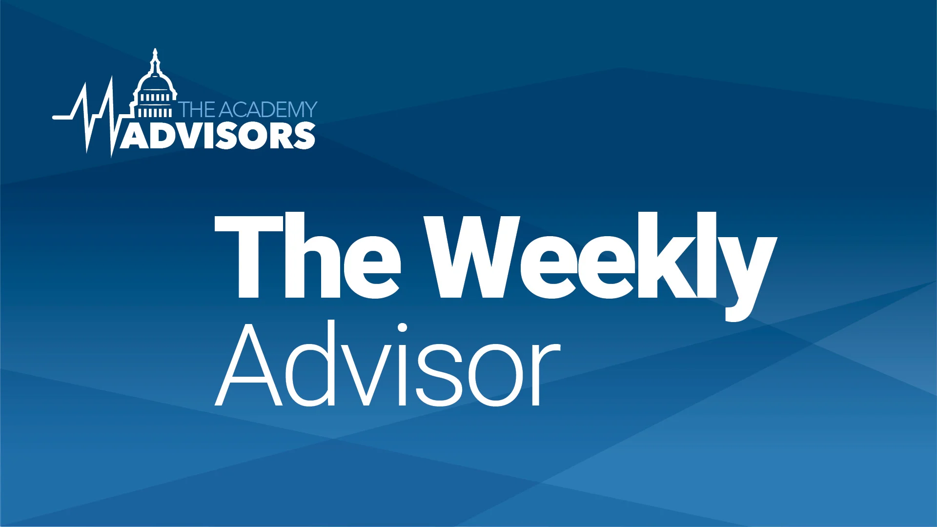 The Weekly Advisor banner with The Academy Advisors logo on a blue geometric background.