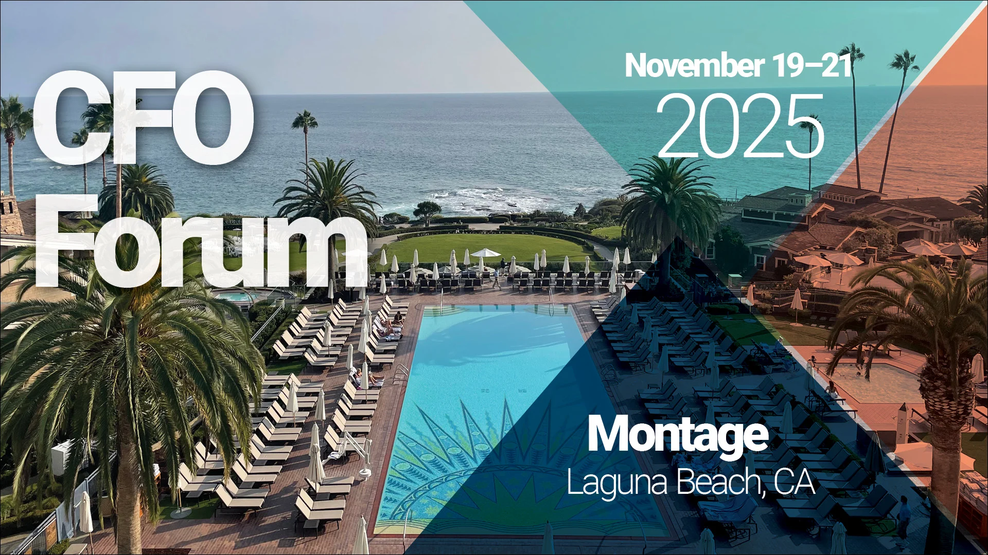 Promotional image for the CFO Forum taking place November 19–21, 2025, at Montage in Laguna Beach, CA. Background features a luxurious oceanfront resort with a large pool, palm trees, and coastline view. Event name and date are prominently displayed with bold typography over a geometric overlay.