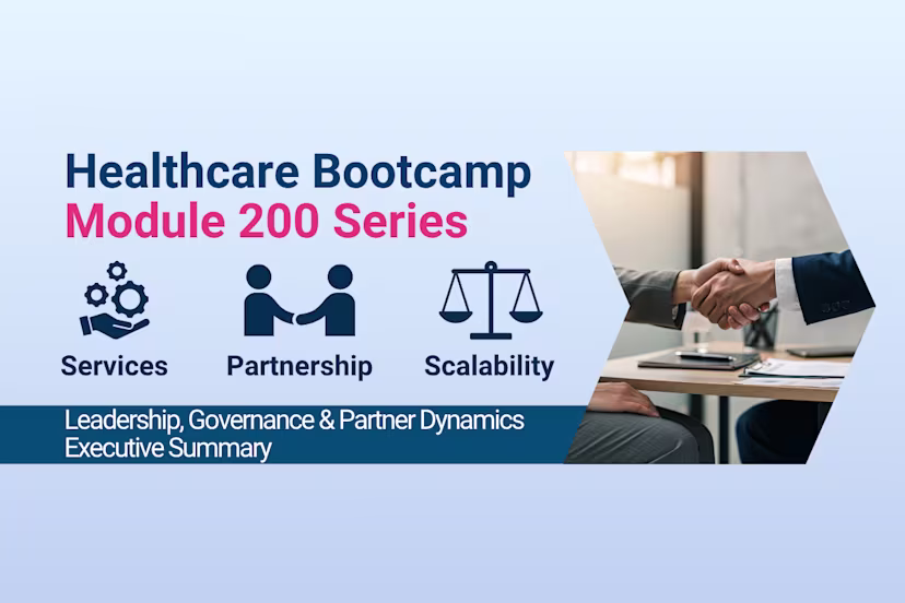 Infographic titled “Healthcare Bootcamp Module 200 Series,” featuring the topic “Leading Health Systems: Leadership, Governance & Partner Dynamics | Executive Summary” with an image of two professionals shaking hands.