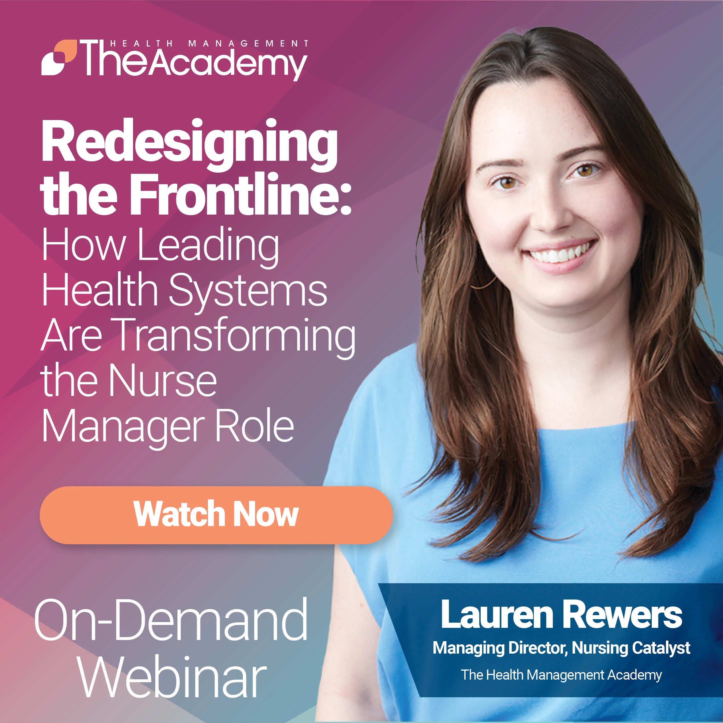 On-demand webinar graphic about how health systems are transforming the nurse manager role, featuring a healthcare leader portrait.