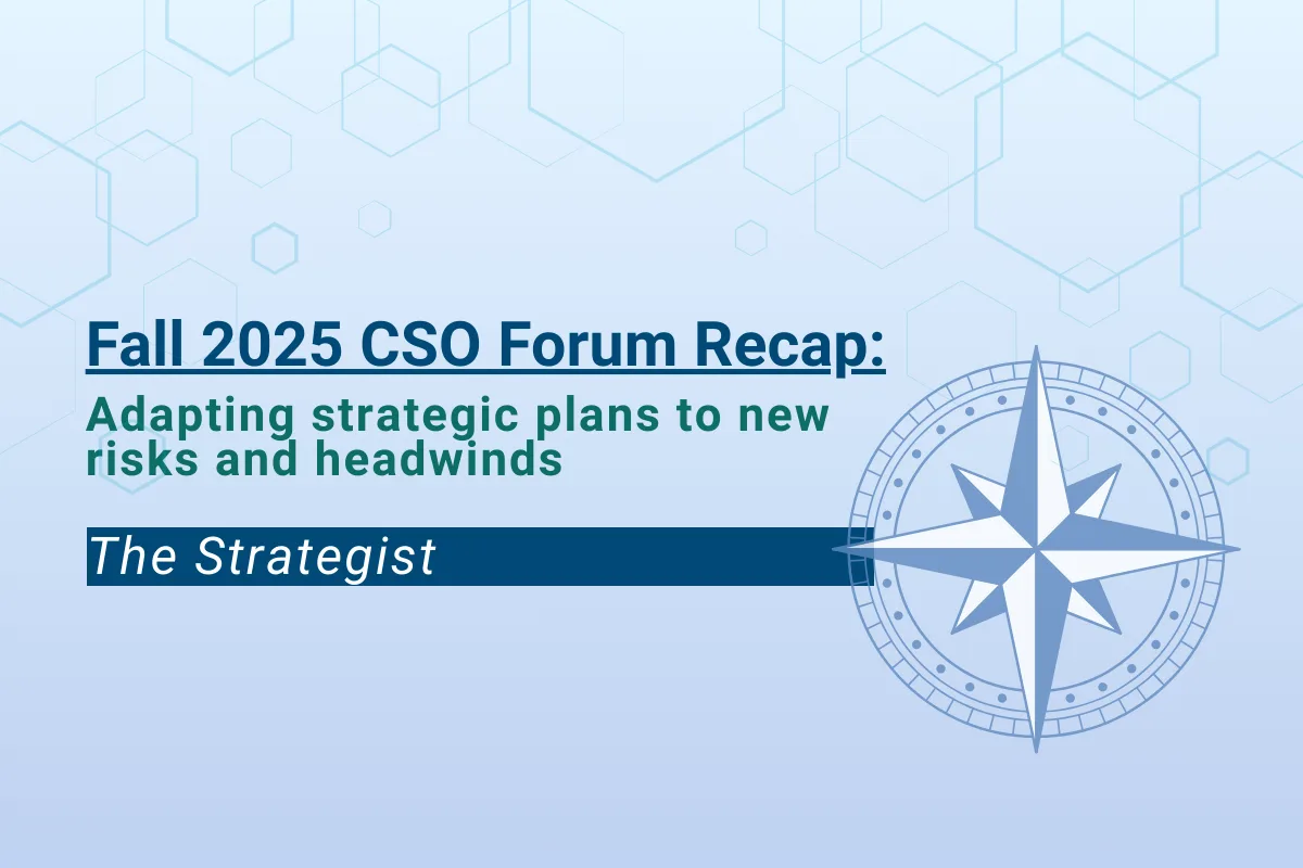 Graphic titled “Fall 2025 CSO Forum Recap: Adapting strategic plans to new risks and headwinds,” featuring a compass illustration on a blue gradient background with subtle hexagonal design elements. A label reading “The Strategist” appears near the bottom.