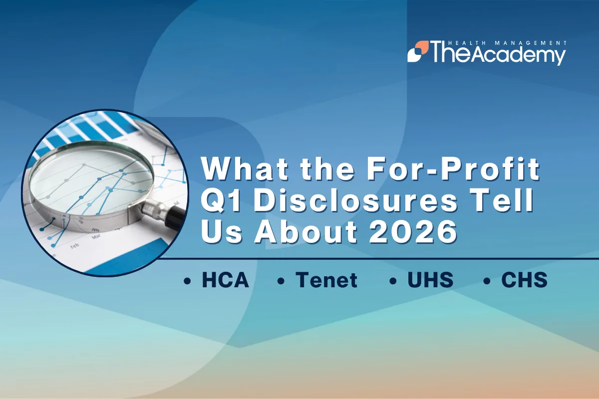 Hero image for an article titled “What the For-Profit Q1 Disclosures Tell Us About 2026,” featuring a blue and teal gradient background, a circular photo of financial charts, and subtitle bullets listing HCA, Tenet, UHS, and CHS.
