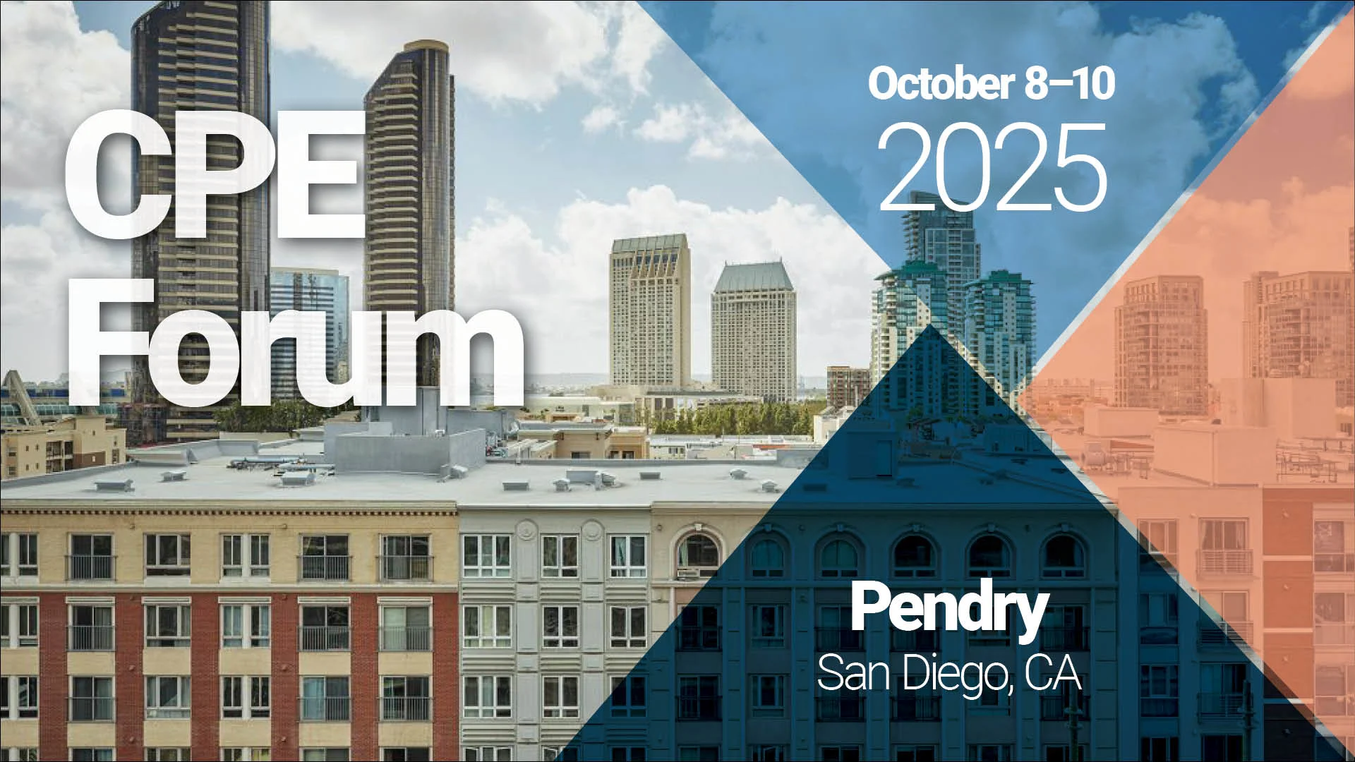 Promotional graphic for the CPE Forum taking place October 8–10, 2025, at the Pendry hotel in San Diego, CA. The background shows a cityscape with tall buildings under a partly cloudy sky, with the event name and date prominently overlaid.