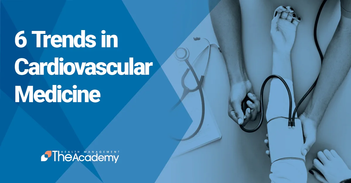 Title graphic for "6 Trends in Cardiovascular Medicine" by Health Management Academy, featuring a medical professional performing a clinical blood pressure assessment on a patient.
