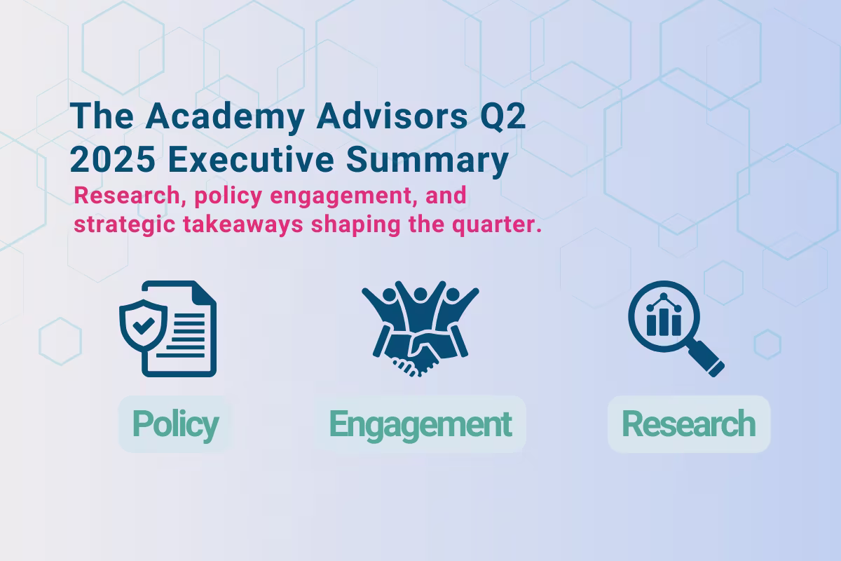 Graphic titled The Academy Advisors Q2 2025 Executive Summary with subtitle on research, policy engagement, and strategic takeaways, featuring icons for policy, engagement, and research.