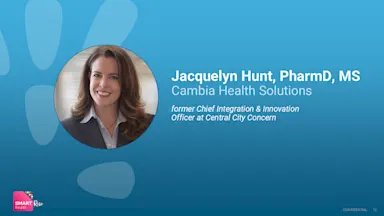 Speaker slide featuring a headshot of Jacquelyn Hunt, PharmD, MS, alongside her name, company Cambia Health Solutions, and former role as Chief Integration and Innovation Officer at Central City Concern on a blue background.