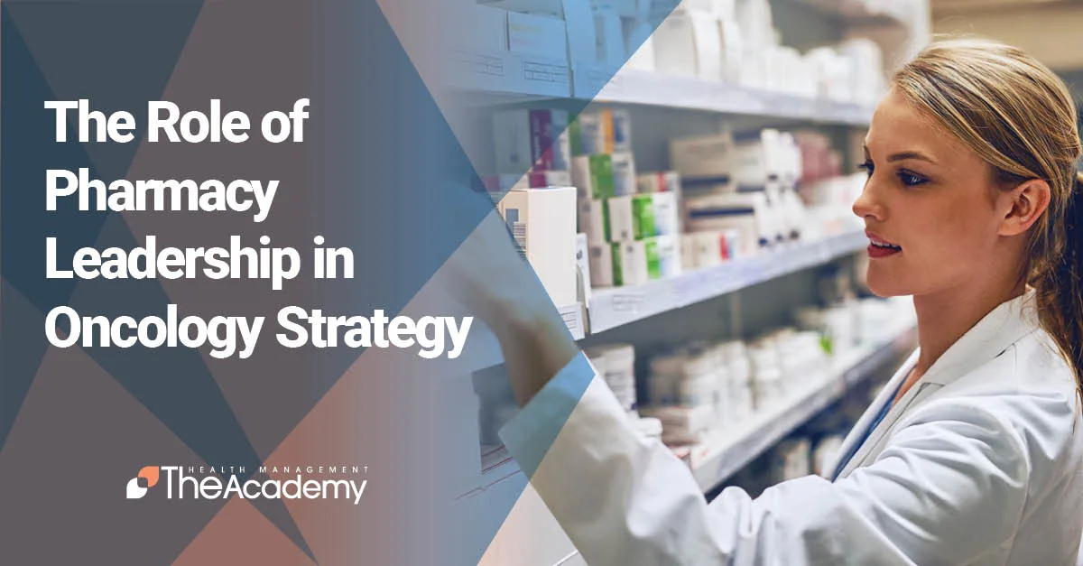 Female pharmacist selecting medication on pharmacy shelves, representing the role of pharmacy leadership in oncology strategy by Health Management The Academy.