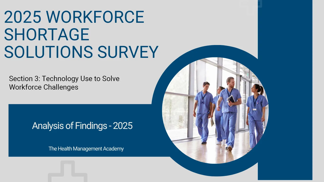 Cover image for 2025 Workforce Shortage Solutions Survey by The Health Management Academy, featuring healthcare professionals walking in a hospital corridor.