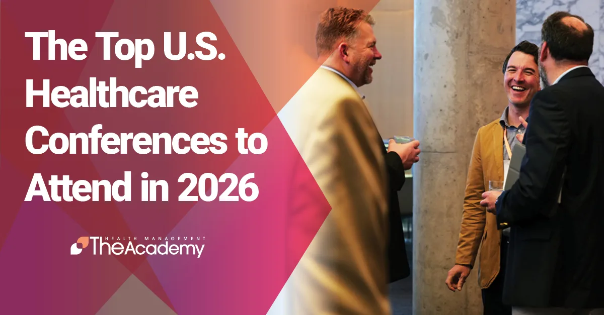 Title graphic for "Top U.S. Healthcare Conferences to Attend in 2026" by Health Management Academy, featuring healthcare executives networking in a professional summit setting.
