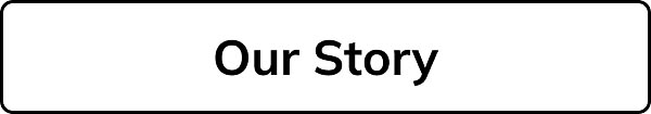 Our Story