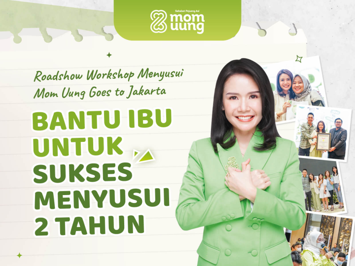 Roadshow Workshop Menyusui Mom Uung Goes to Jakarta : Bantu Ibu Untuk Sukses Menyusui 2 Tahun