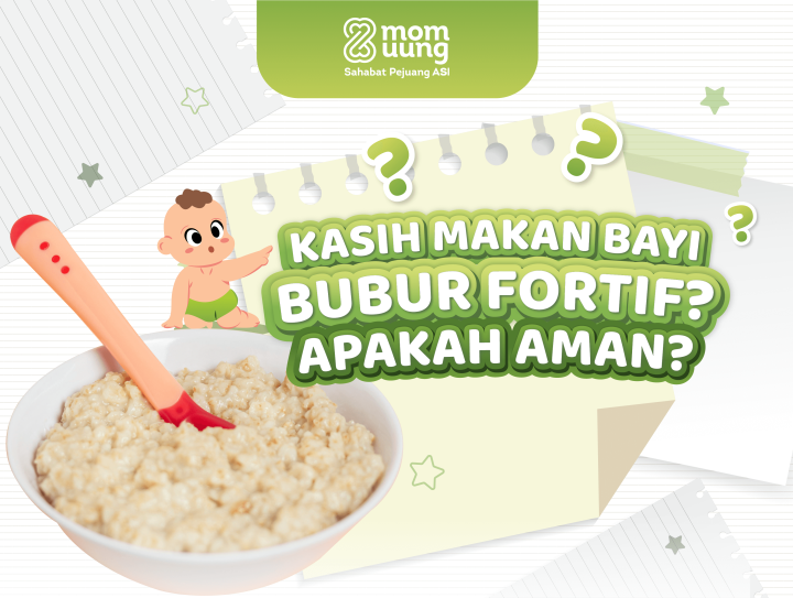 KASIH MAKAN BAYI BUBUR FORTIF? APAKAH AMAN?