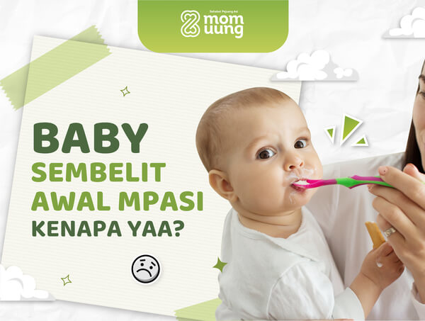 Baby Sembelit Awal MPASI, Kenapa Yaa?