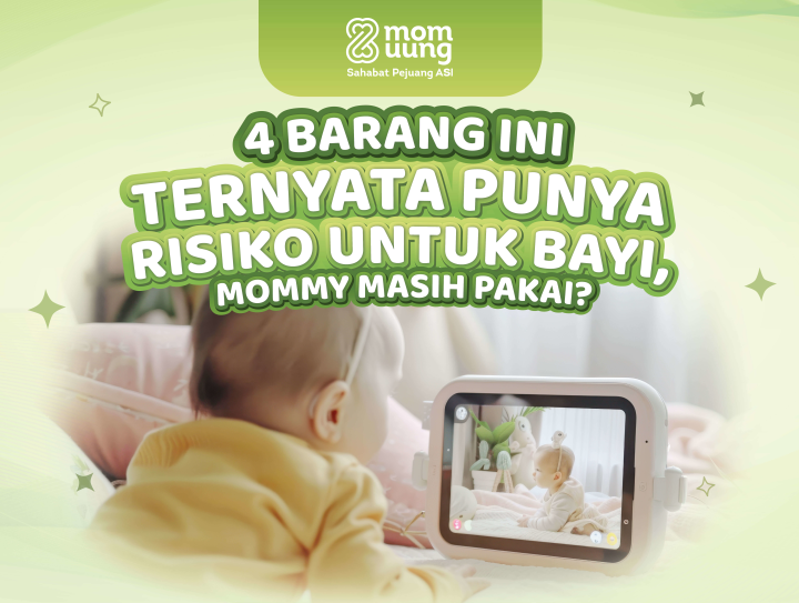 4 BARANG INI TERNYATA PUNYA RESIKO UNTUK BAYI, MOMMY MASIH PAKAI ? 