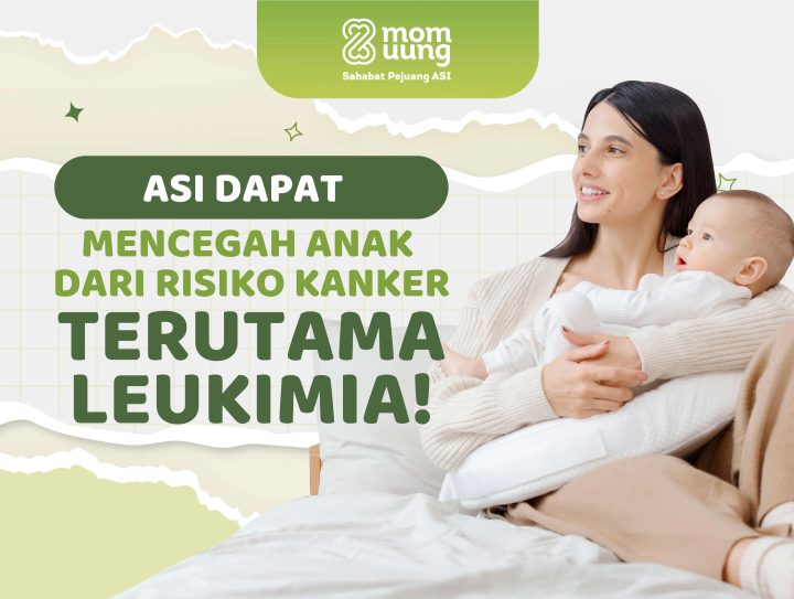 ASI DAPAT MENCEGAH ANAK DARI RISIKO KANKER, TERUTAMA LEUKIMIA!