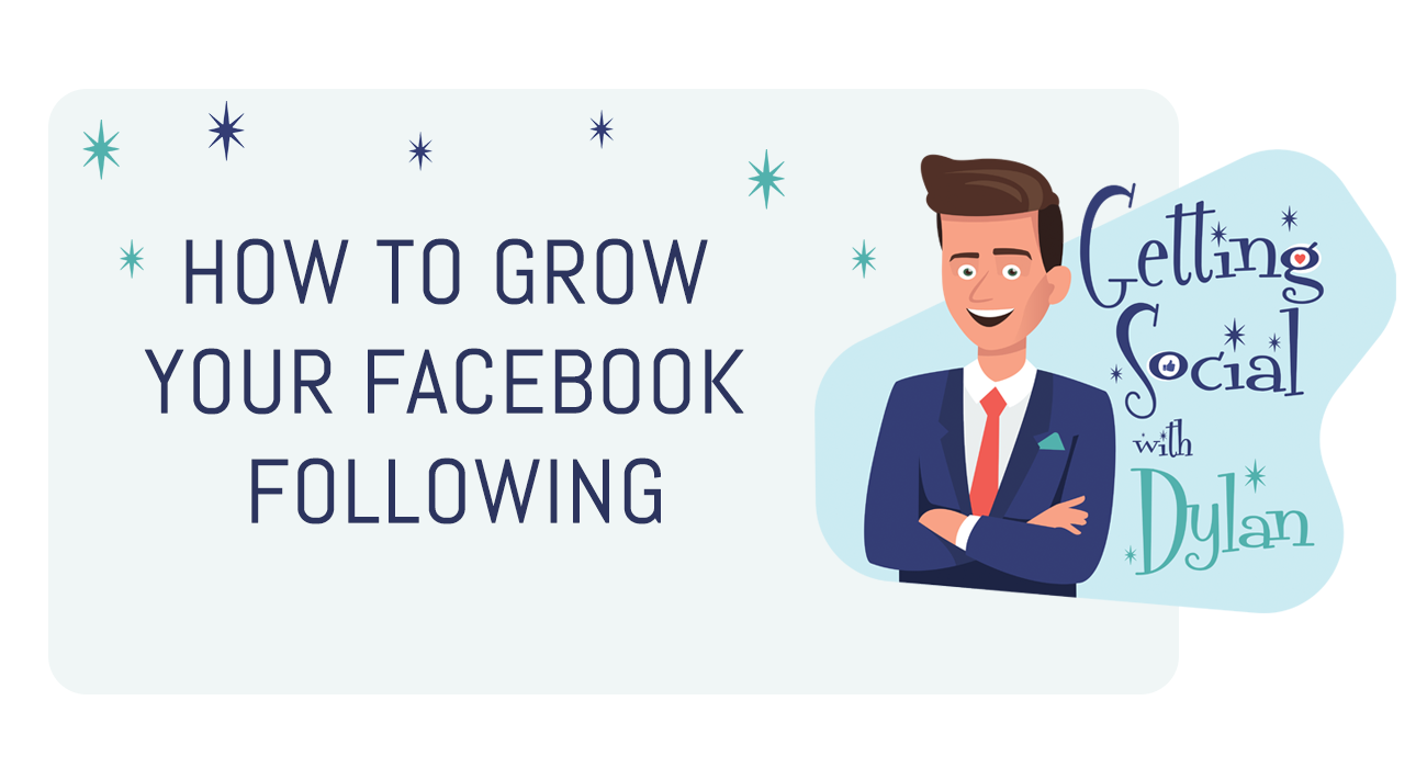 Getting Social With Dylan - Grow Your Facebook Following