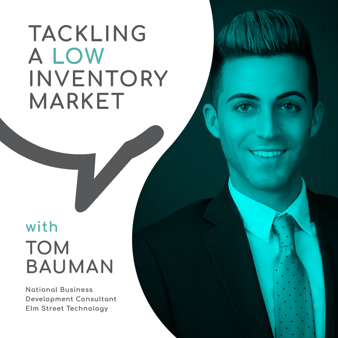 Casual Conversations - Tackling a low inventory market with Tom Bauman, Elm Street Technology
