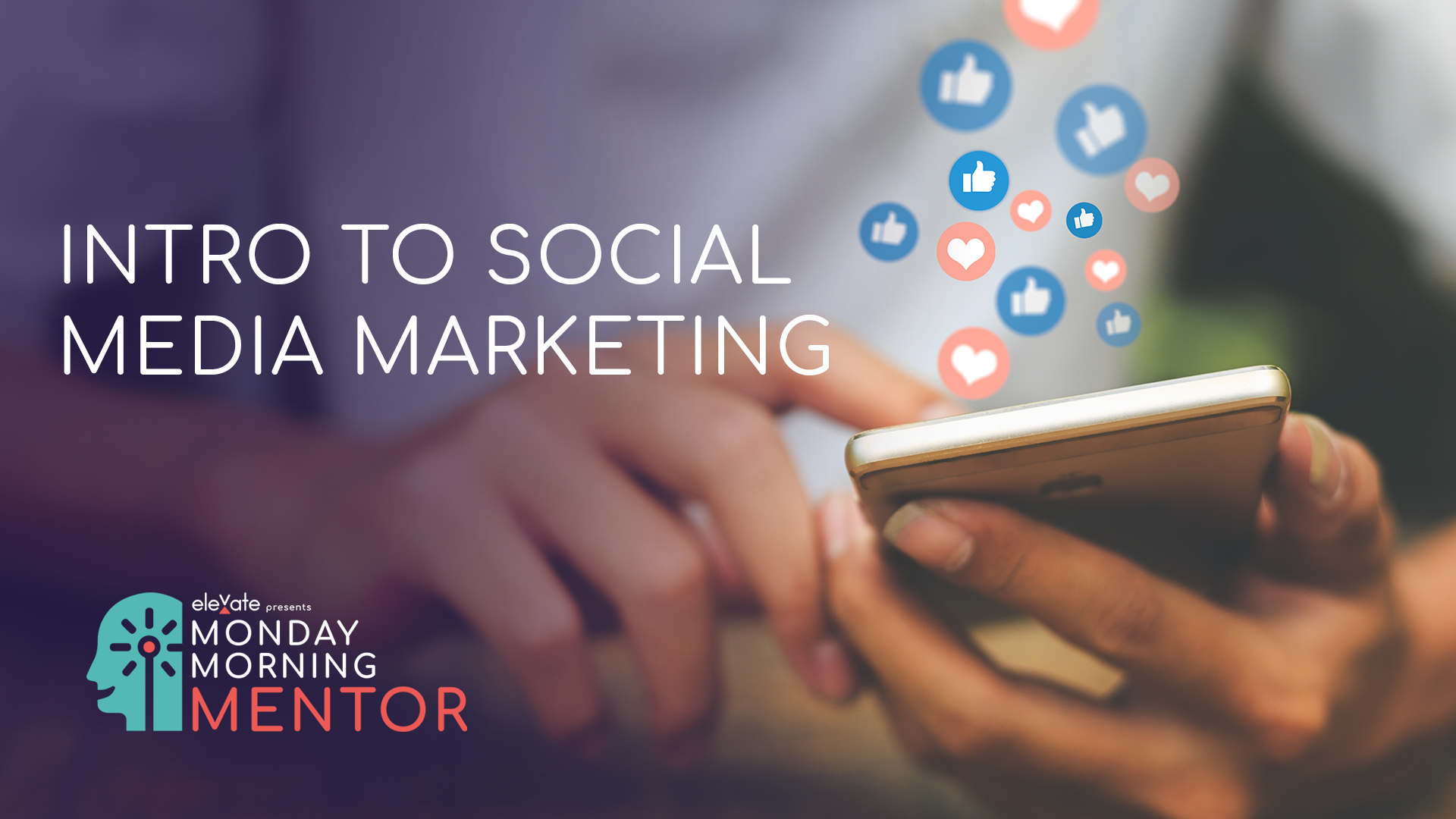 Monday Morning Mentor - Intro To Social Media Marketing