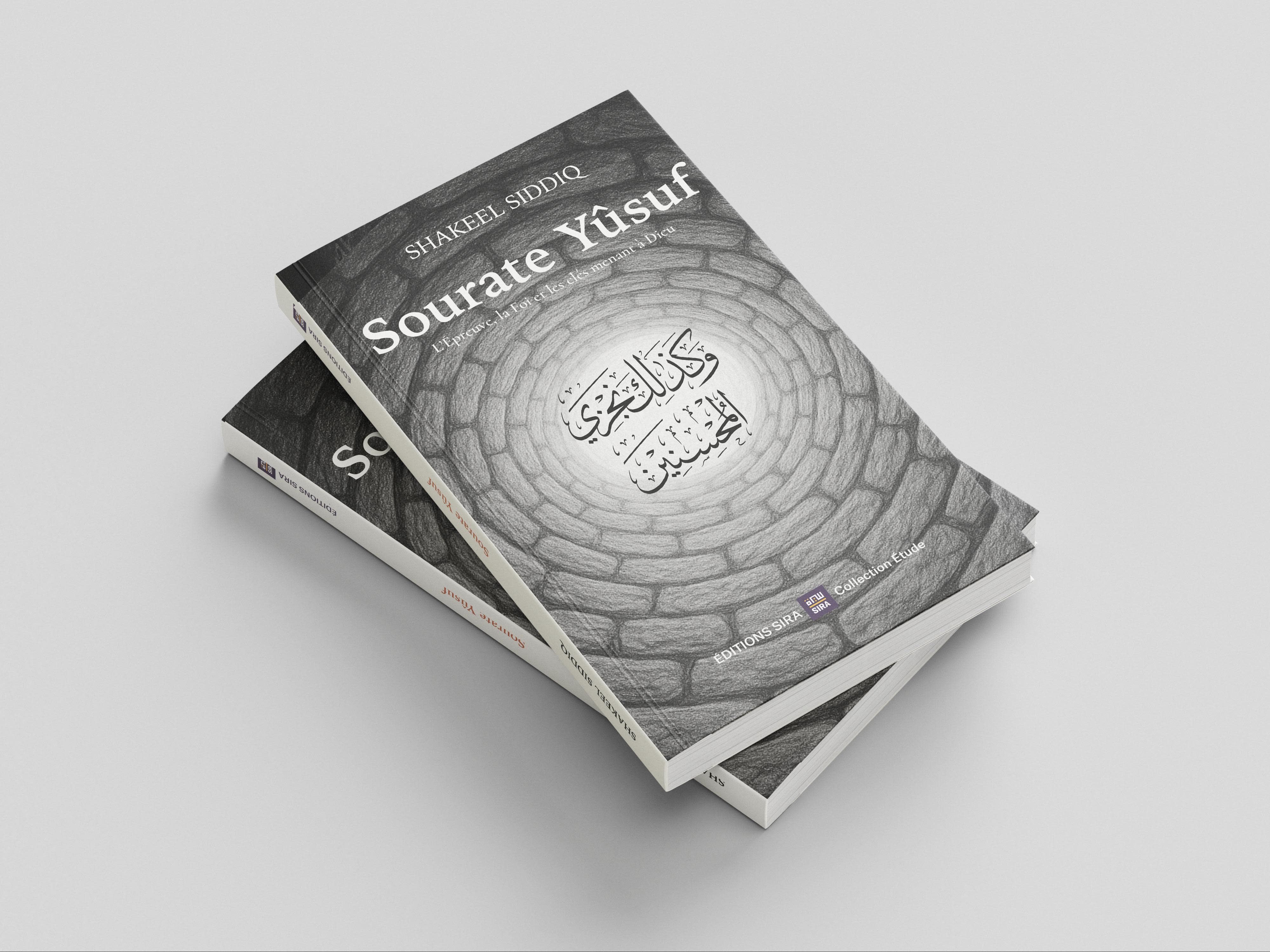 Sourate Yûsuf, L'Épreuve, la Foi, et les clés menant à Dieu
