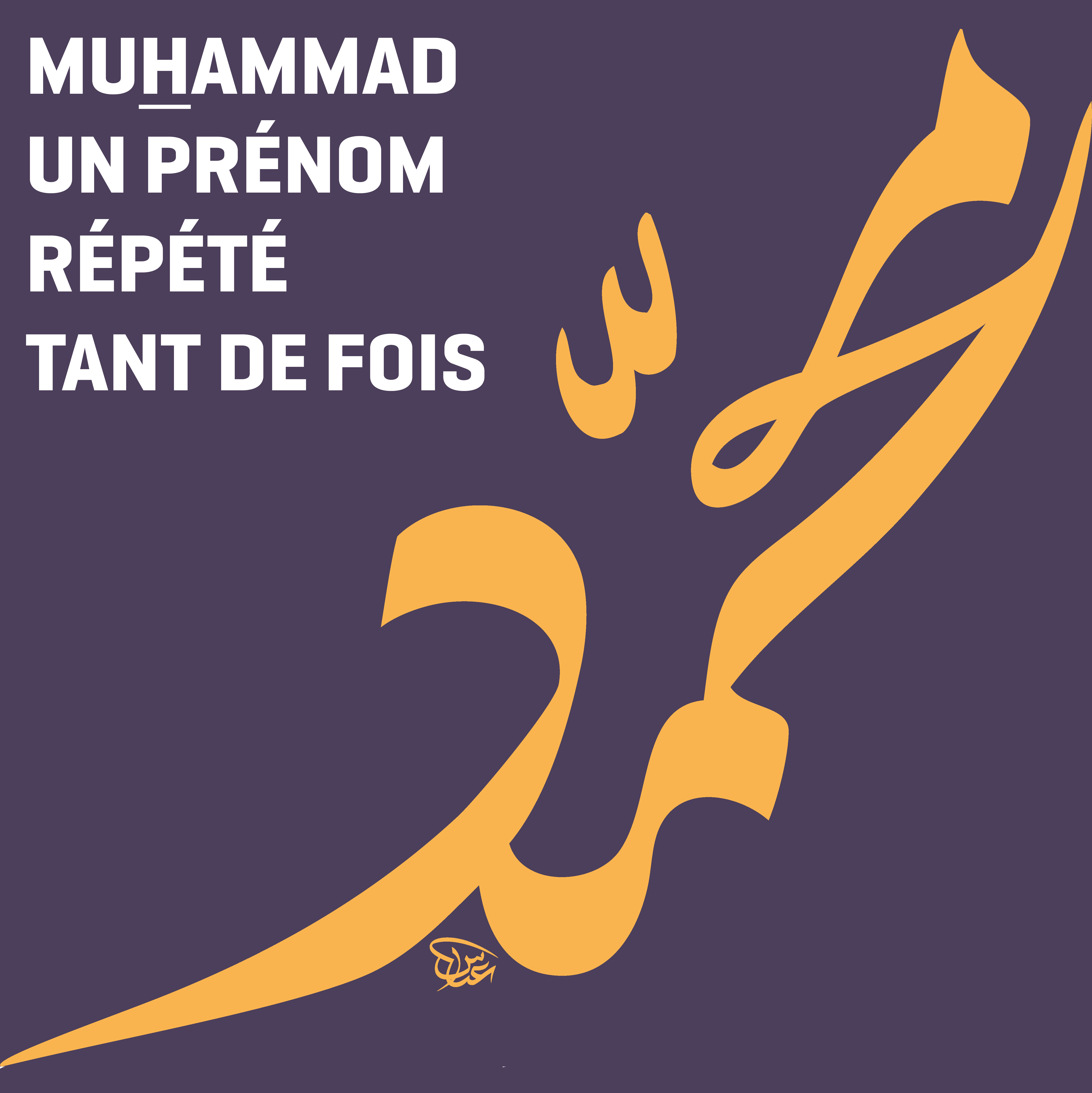 Muhammad. Un nom prononcé tant de fois