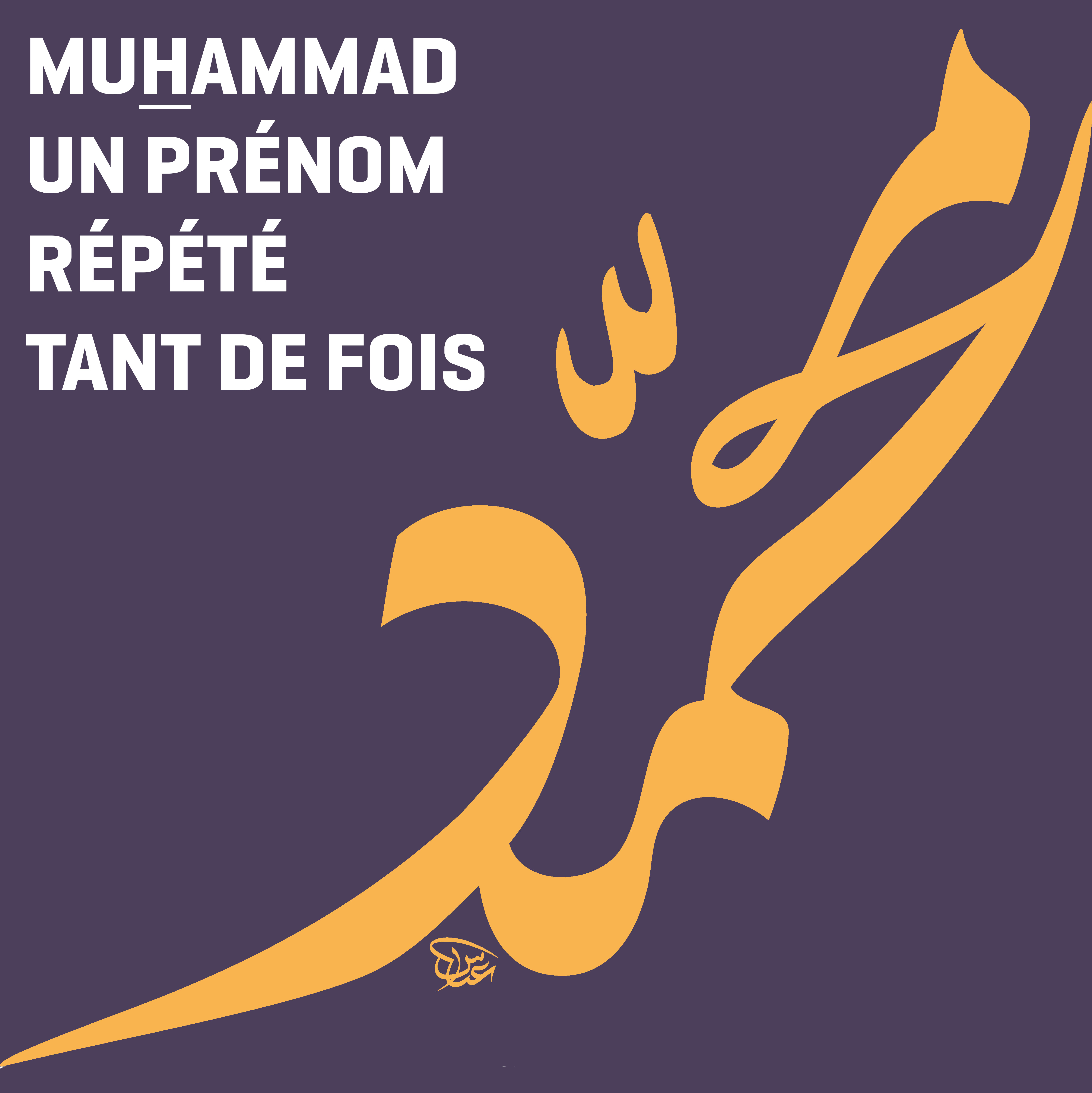 Muhammad. Un nom prononcé tant de fois