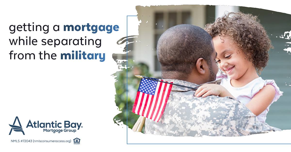 Getting a Mortgage While You’re Separating from the Military