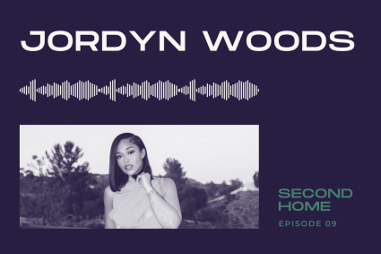 Jordyn Woods on Second Home Podcast