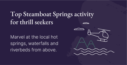 A graphic encourages thrill seekers to Routt Fly over Steamboat Springs in a helicopter tour, one of the top Steamboat Springs summer activities.