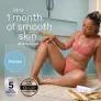 Up to 1 month of smooth skin at any time.