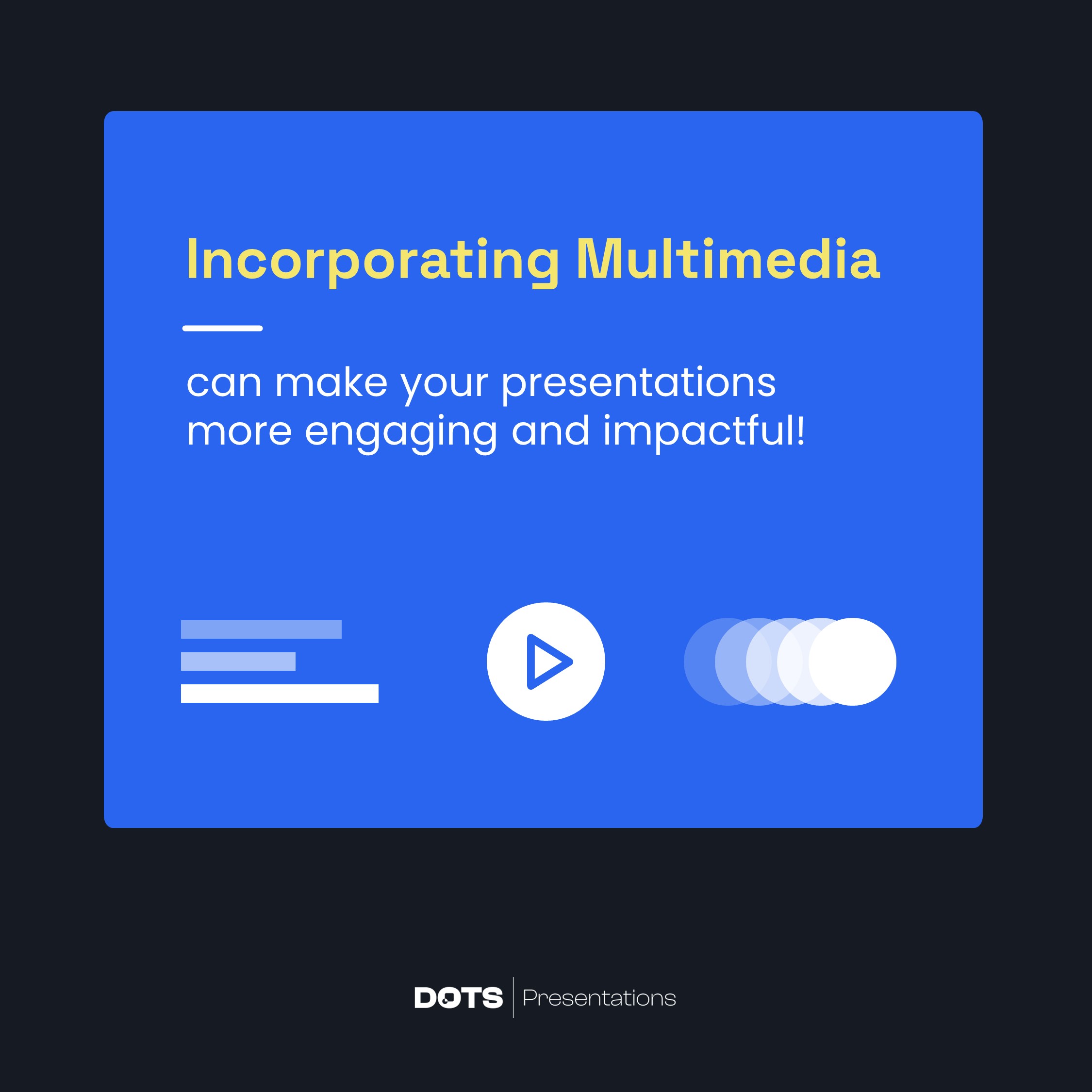 Incorporating Multimedia in Your Presentations