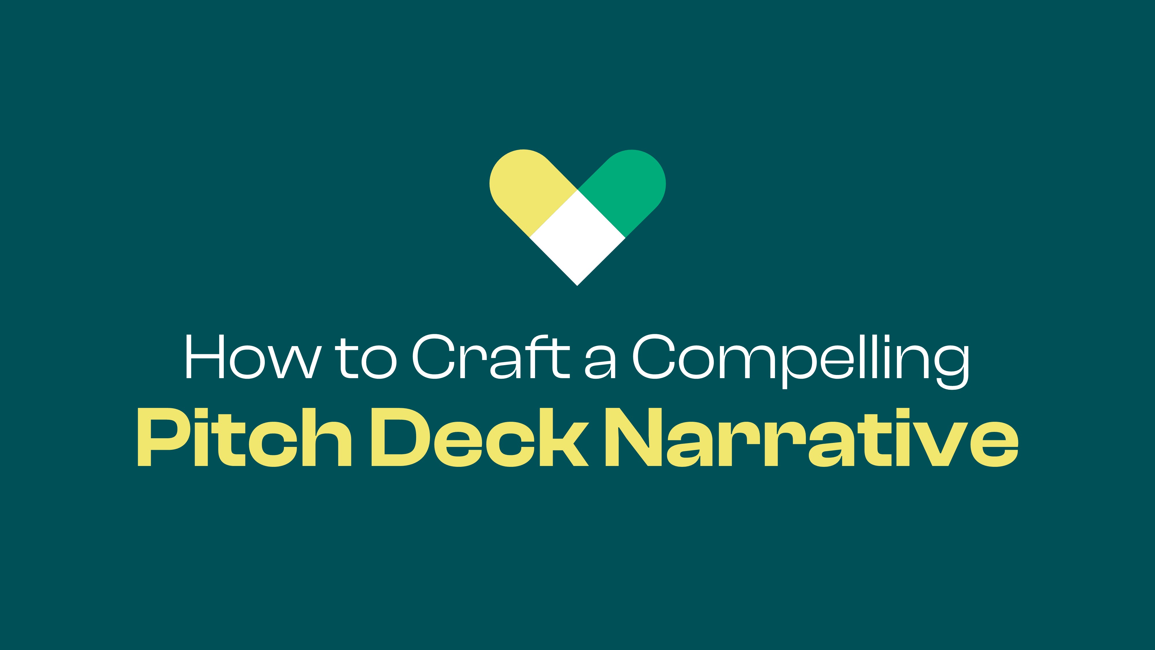 How to Craft a Compelling Pitch Deck Narrative