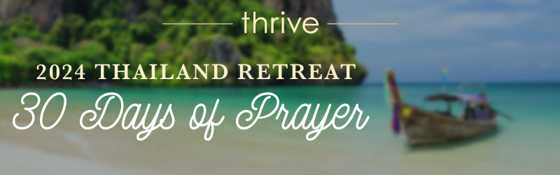 Thailand Retreat 30 Days of Prayer