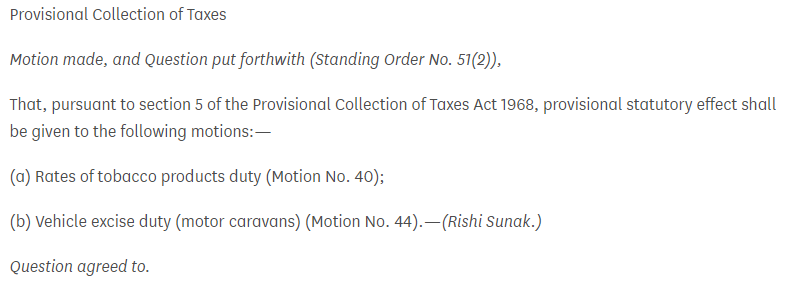 The Provisional Collection of Taxes motion moved by the Chancellor of the Exchequer at the end of the 2020 Budget statement on 11 April 2020 (Source: House of Commons, Hansard, 11 March 2020, Vol. 673, Col. 293)