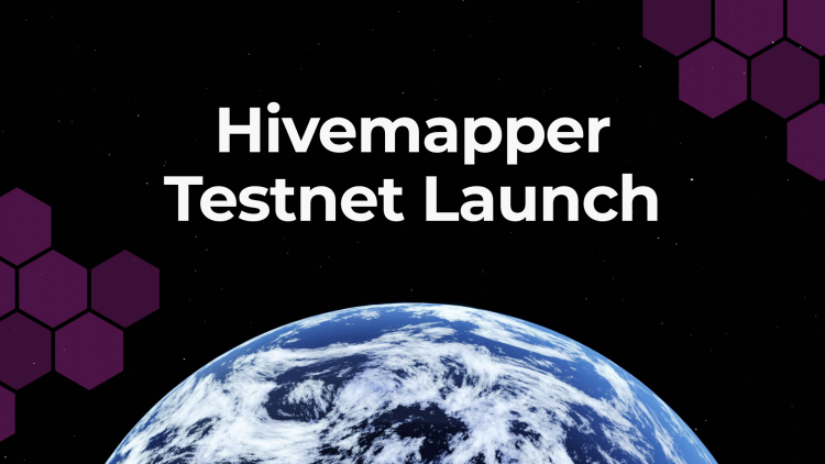 Hivemapper Testnet Launch