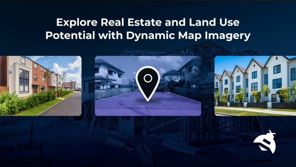 Explore Real Estate and Land Use Potential with Dynamic Map Imagery